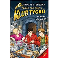 Klub Tygrů Utajená laboratoř - Thomas Brezina