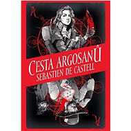 Cesta Argosanů - Sebastien de Castell