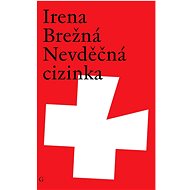 Nevděčná cizinka - Irena Brežná