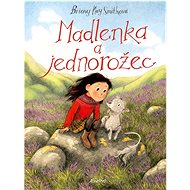 Madlenka a jednorožec - Briony May Smith