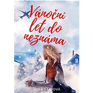 Vánoční let do neznáma - Jitka Saniová