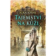 Tajemství na kůži - Alka Joshi