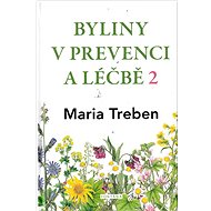 Byliny v prevenci a léčbě 2 - Maria Treben