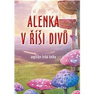 Alenka v říši divů: anglicko-česká kniha - Dana Olšovská