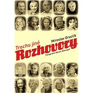 Trochu jiné rozhovory - Miroslav Graclík