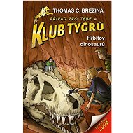 Klub Tygrů Hřbitov dinosaurů - Thomas Brezina