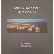 Portugalsko a moře, cesty za objevy - Rui Rasquilho