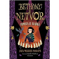 Bethany a netvor Pomsta je sladká - Jack Meggitt-Phillips; Isabelle Follath