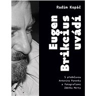 Eugen Brikcius uvádí - Radim Kopáč