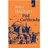 Pád Cařihradu - Mika Waltari