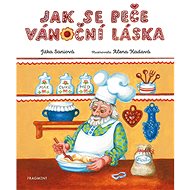 Jak se peče vánoční láska - Jitka Saniová; Alena Kadavá