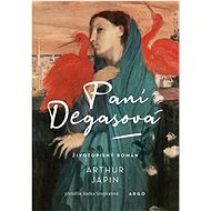 Paní Degasová - Arthur Japin
