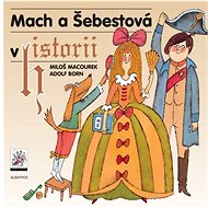 Mach a Šebestová v historii - Macourek; Adolf Born