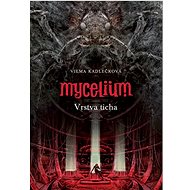 Mycelium VI: Vrstva ticha - Vilma Kadlečková