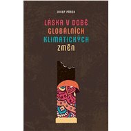 Láska v době globálních klimatických změn - Josef Pánek