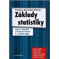 Základy statistiky: Aplikace v technických a ekonomických oborech - Jiří Neubauer; Marek Sedlačík; Oldřich Kříž