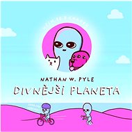 Divnější planeta - Nathan W. Pyle