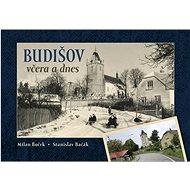 Budišov včera a dnes - 