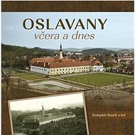 Oslavany včera a dnes - 