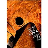 Slavné stavby Prahy 6 - Lenka Popelová; Radomíra Sedláková; Pavel Škranc; Petr Ulrich; Petr Vorlík
