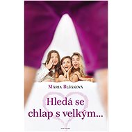 Hledá se chlap s velkým... - Mária Blšáková