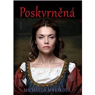 Poskvrněná - Michaela Mihoková