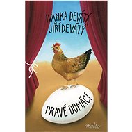 Pravé domácí - Ivanka Devátá; Jiří Devátý