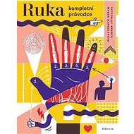 Ruka: kompletní průvodce - Magda Navrátilová Garguláková; Vítězslav Mecner