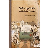 365+1 příběh strážníků z Přerova - Miroslav Komínek