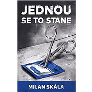 Jednou se to stane - Milan Skála