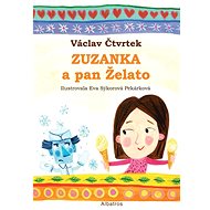 Zuzanka a pan Želato - Václav Čtvrtek; Eva Sýkorová-Pekárková