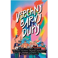 Všechny barvy duhy - Theo Addair; Alžběta Bílková; Radek Blažek; Sára Vůchová