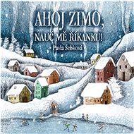 Ahoj zimo, nauč mě říkanku! - Pavla Šebková