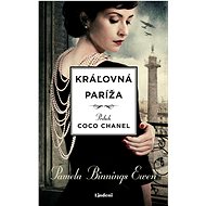 Kráľovná Paríža: Príbeh Coco Chanel - Pamela Binnings Ewen