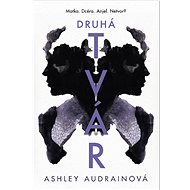 Druhá tvár: Matka. Dcéra. Anjel. Netvor? - Ashley Audrain