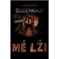 Mé lži - Heather Gudenkauf