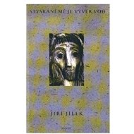 Stýskání mé je vývěr vod - Jiří Jílek