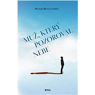 Muž, který pozoroval nebe - Hernán Rivera Letelier