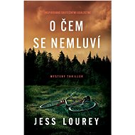 O čem se nemluví - Jess Lourey