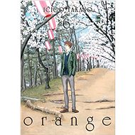 Orange 6: Kniha šestá - Ičigo Takano