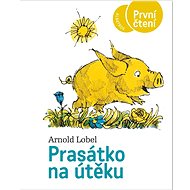 Prasátko na útěku - Arnold Lobel
