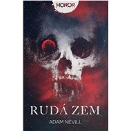 Rudá zem - Adam Nevill