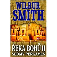 Řeka bohů II. Sedmý pergamen - Wilbur Smith