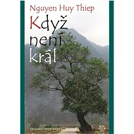 Když není král - Nguyen Huy Thiep
