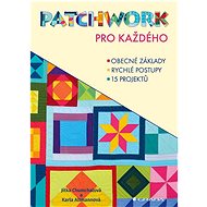 Patchwork pro každého - Karla Altmannová; Jitka Chumchalová