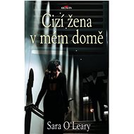 Cizí žena v mém domě - Sara O'Leary
