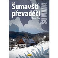 Šumavští převaděči - Pavel Moc