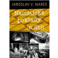 Nacistické poklady a StB - Jaroslav V. Mareš