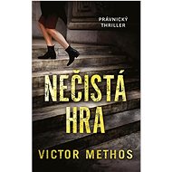 Nečistá hra: Právnický thriller - Victor Methos