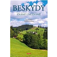 Beskydy známé i neznámé - Petr David; Vladimír Soukup